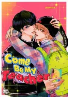 Come Be My Teacher