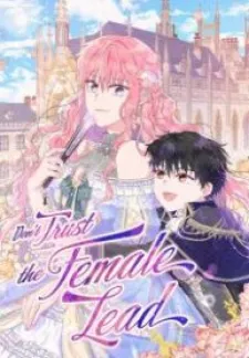 Don't Trust the Female Lead